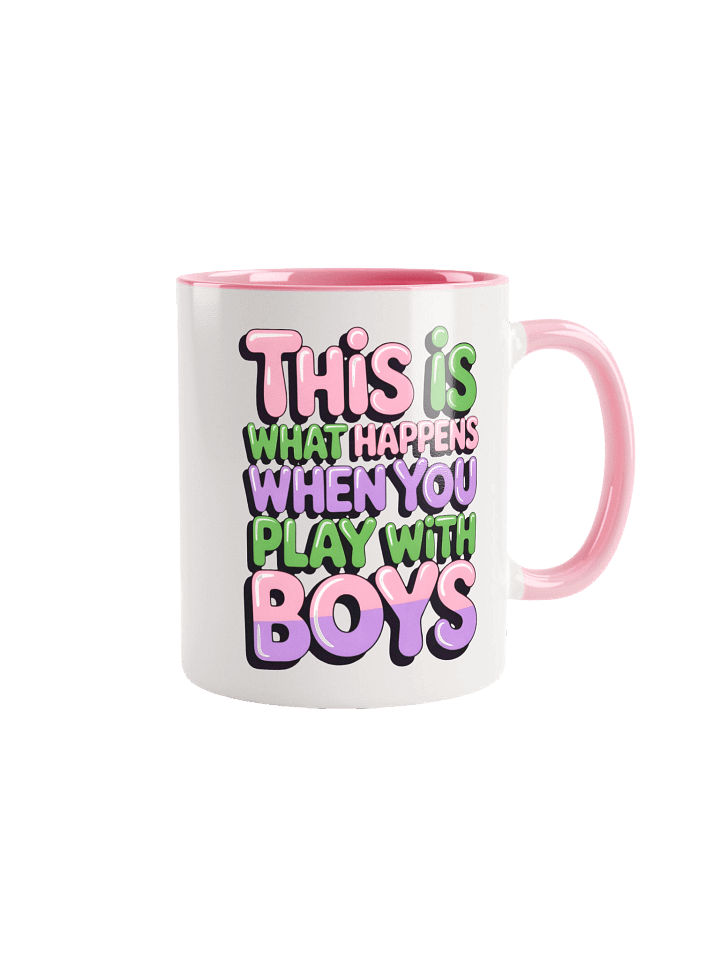 This Is What Happens When You Play With Boys Ceramic Mug product image (2)