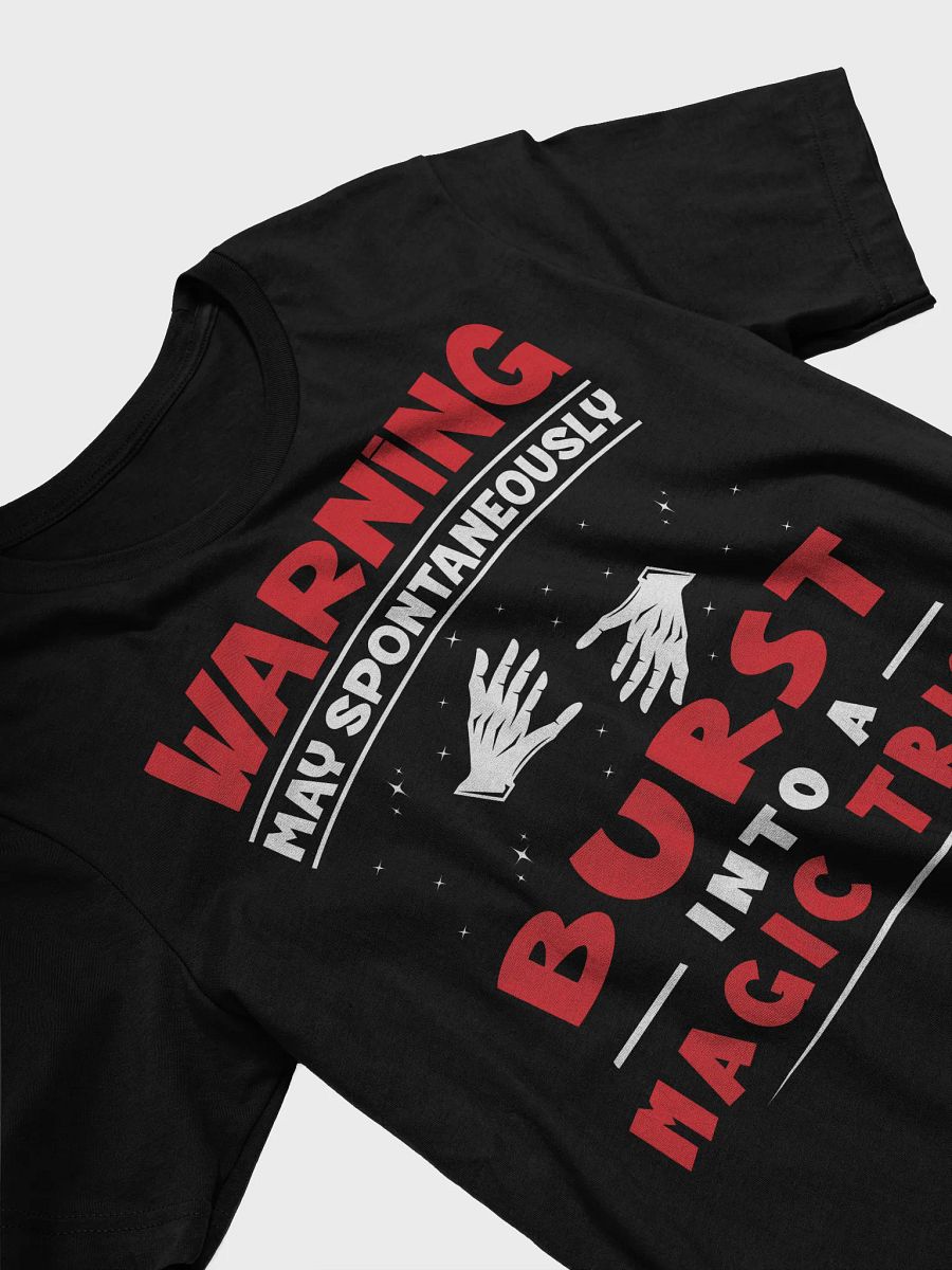 Warning: May Spontaneously Burst Into a Magic Trick Tee product image (5)
