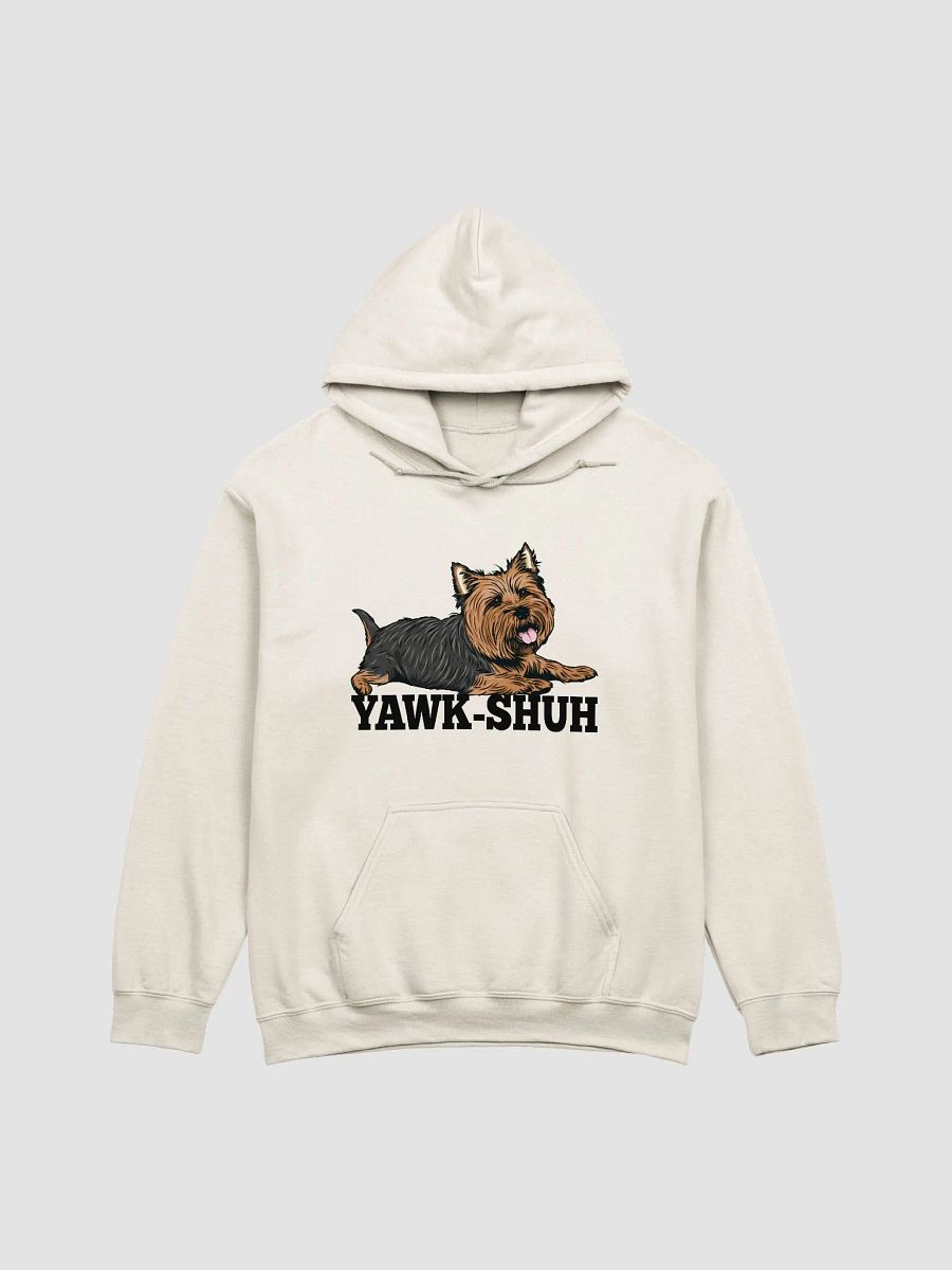 Yawk-Shuh Hooded Sweatshirt of a Yorkshire Terrier | Funny Hoodie for Yorkie Paw-rents product image (21)