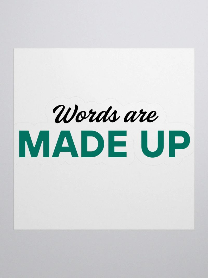 words are made up sticker