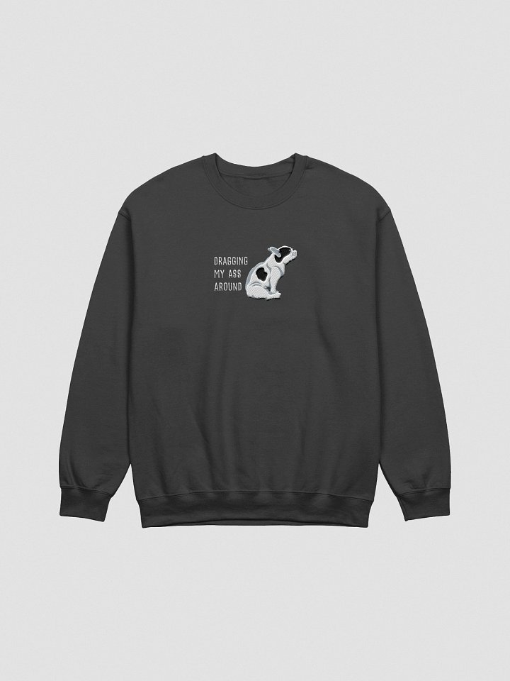 Dragging My Ass Around Sweatshirt (Embroidered) of a French Bulldog(Pied Black) product image (3)