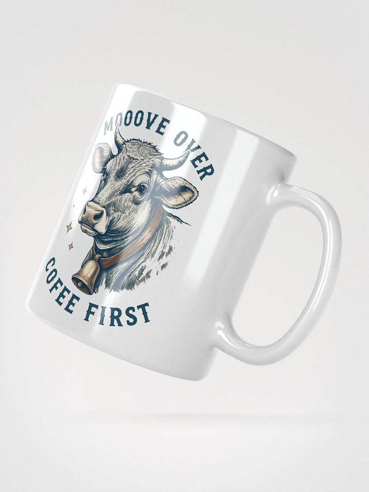 Cow Mooove Over Coffee First Mug product image (2)