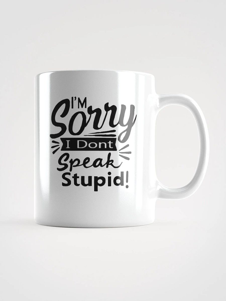 sorry dont speak stupid mug product image (1)
