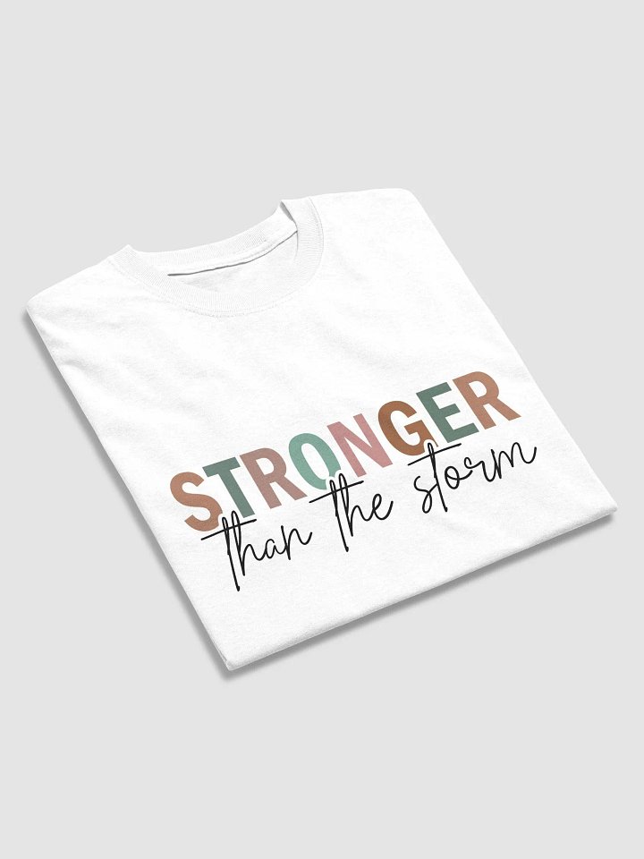 Vibrant Stronger than the storm T-Shirt product image (2)