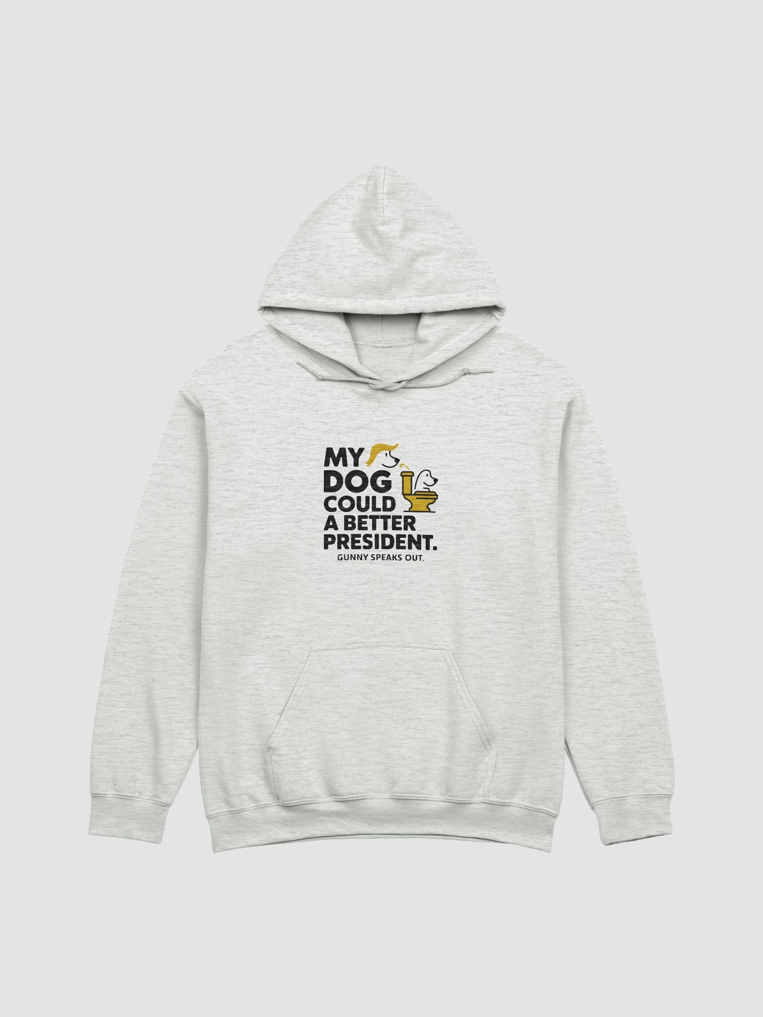 My Dog Could Poop A Better President Classic Hoodie product image (3)
