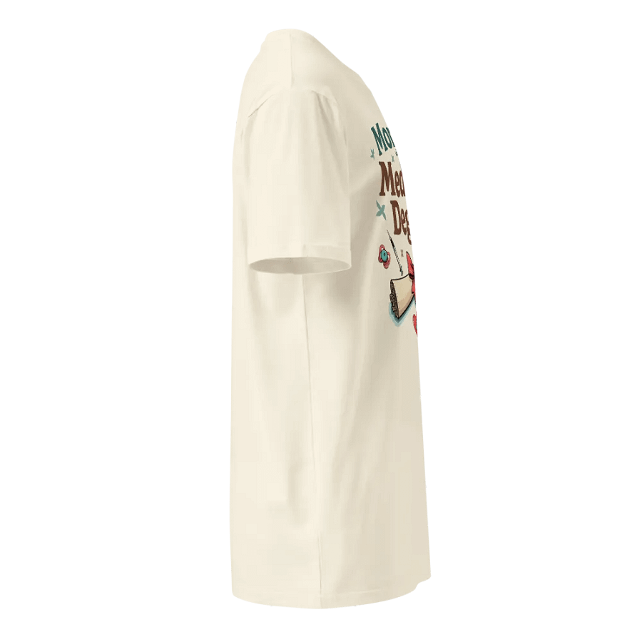 Mommy with a Medical Degree Graphic Tee product image (5)