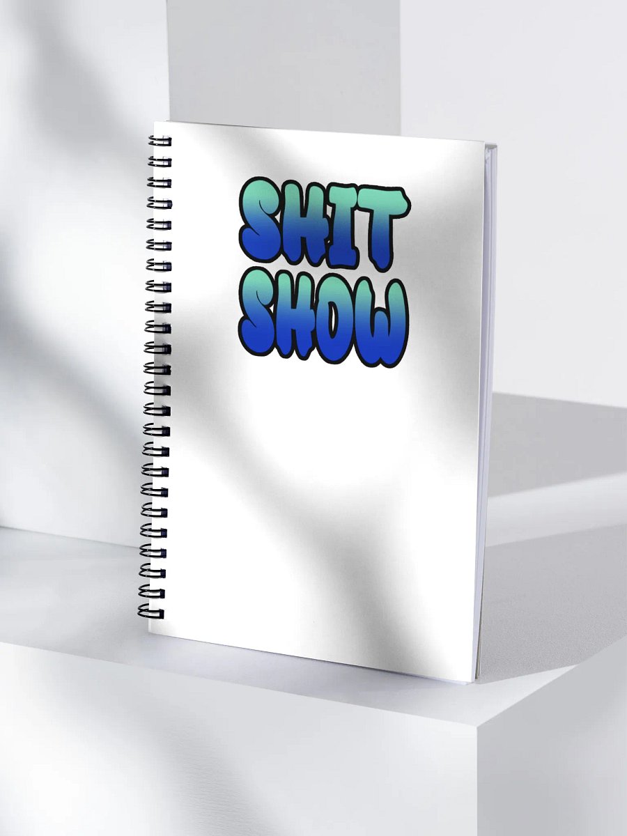 Shit Show - Spiral Notebook product image (3)
