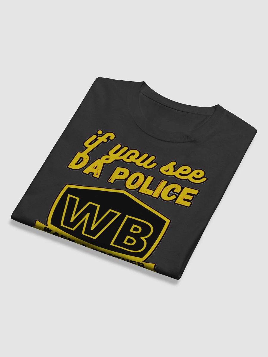 IF YOU SEE DA POLICE, WARN A BROTHER product image (12)