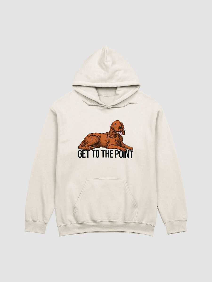 Get to the Point Hooded Sweatshirt of an Irish Setter | Funny Hoodie for Irish Setter Paw-rents product image (21)