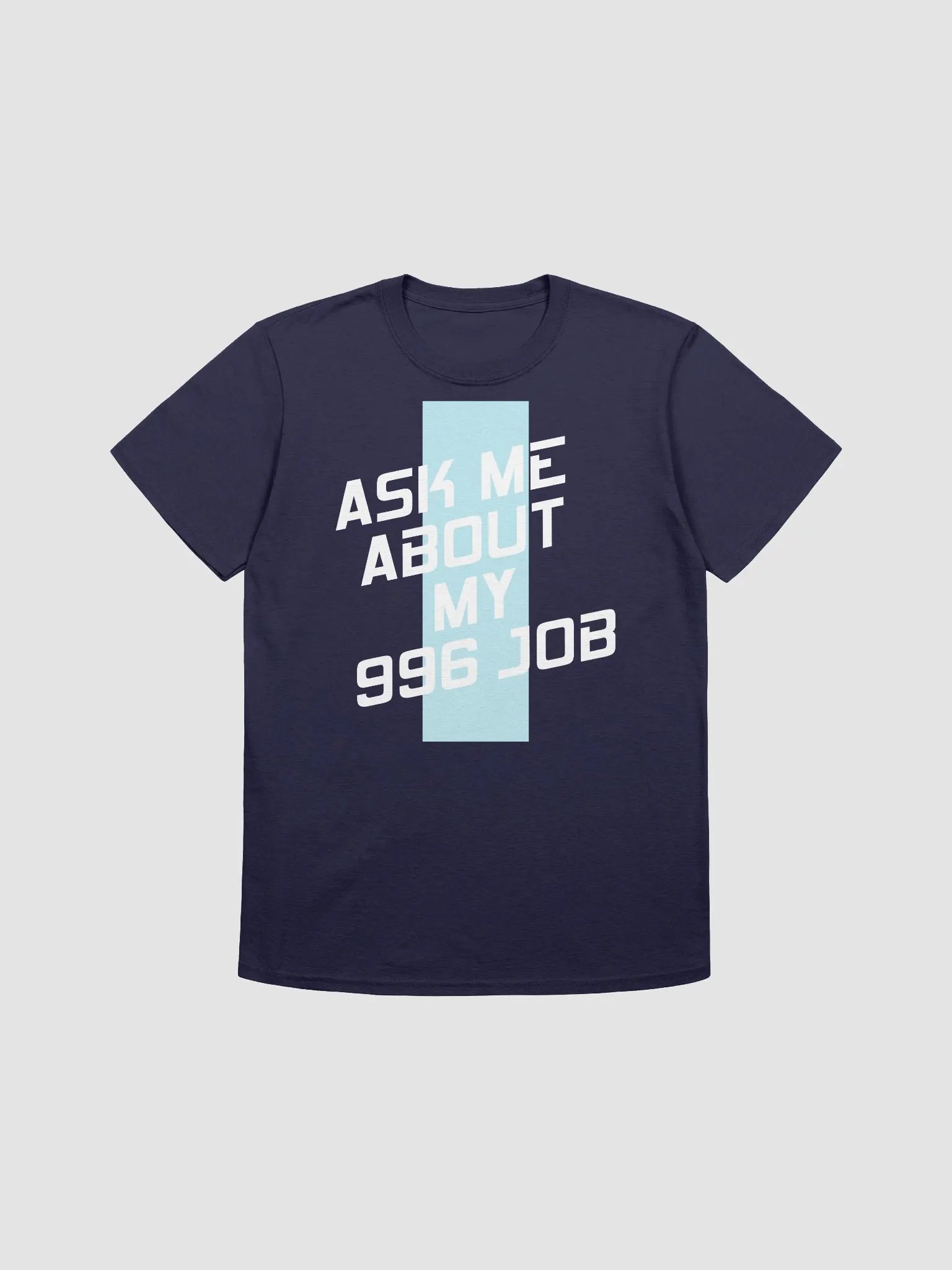 "Ask Me About My 996 Job" Unisex Softstyle T-Shirt product image (1)