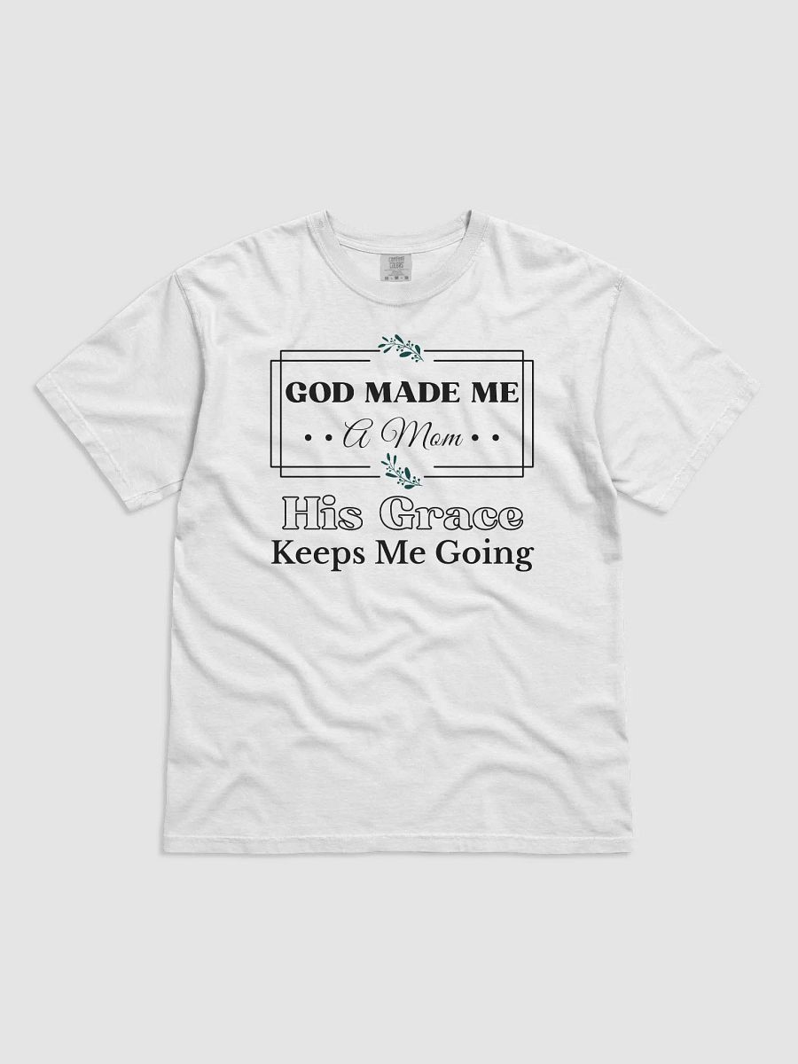 God Made Me A Mom, Comfort Colors T-shirt. product image (2)