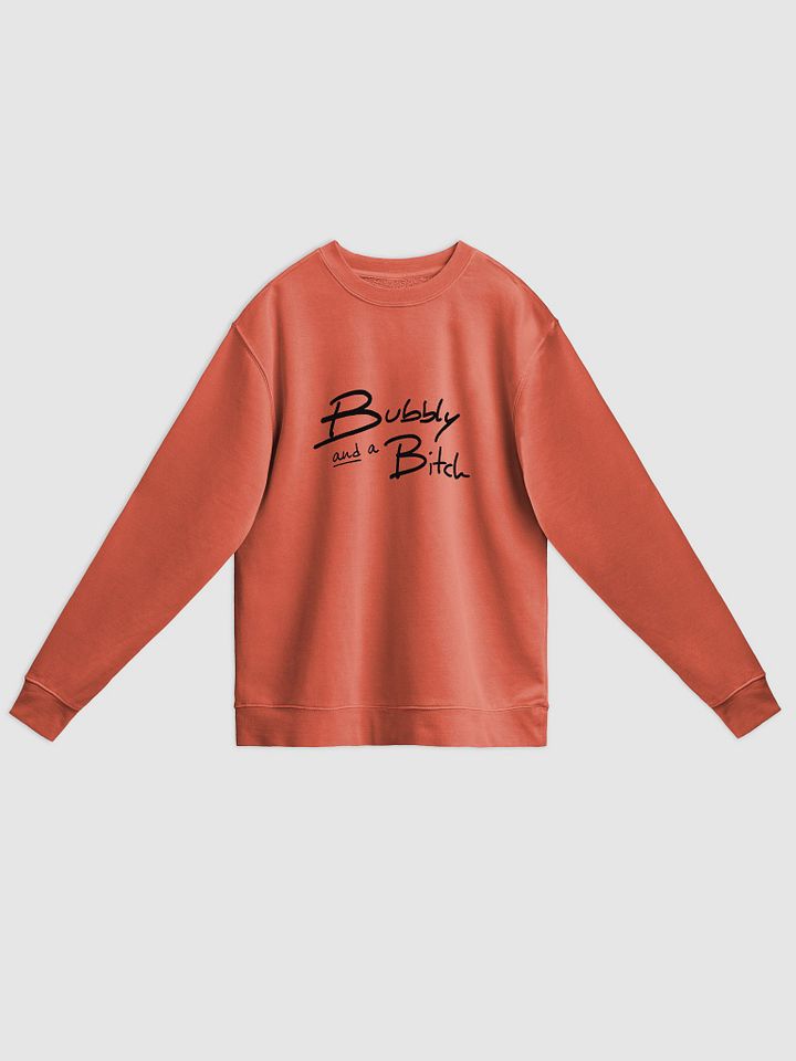 Bubbly and a B*tch printed pigment crewneck product image (1)