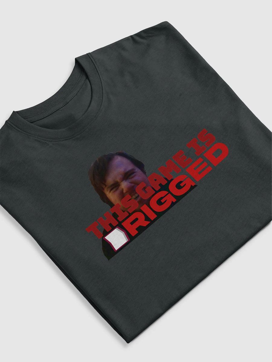 This game is rigged (with image) AnthonyDayTV Shirt! product image (5)