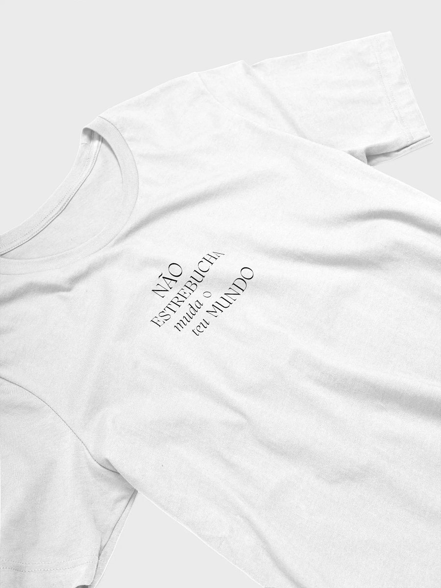 T-Shirt Manifesto "Não estrebucha, muda o teu mundo" product image (27)