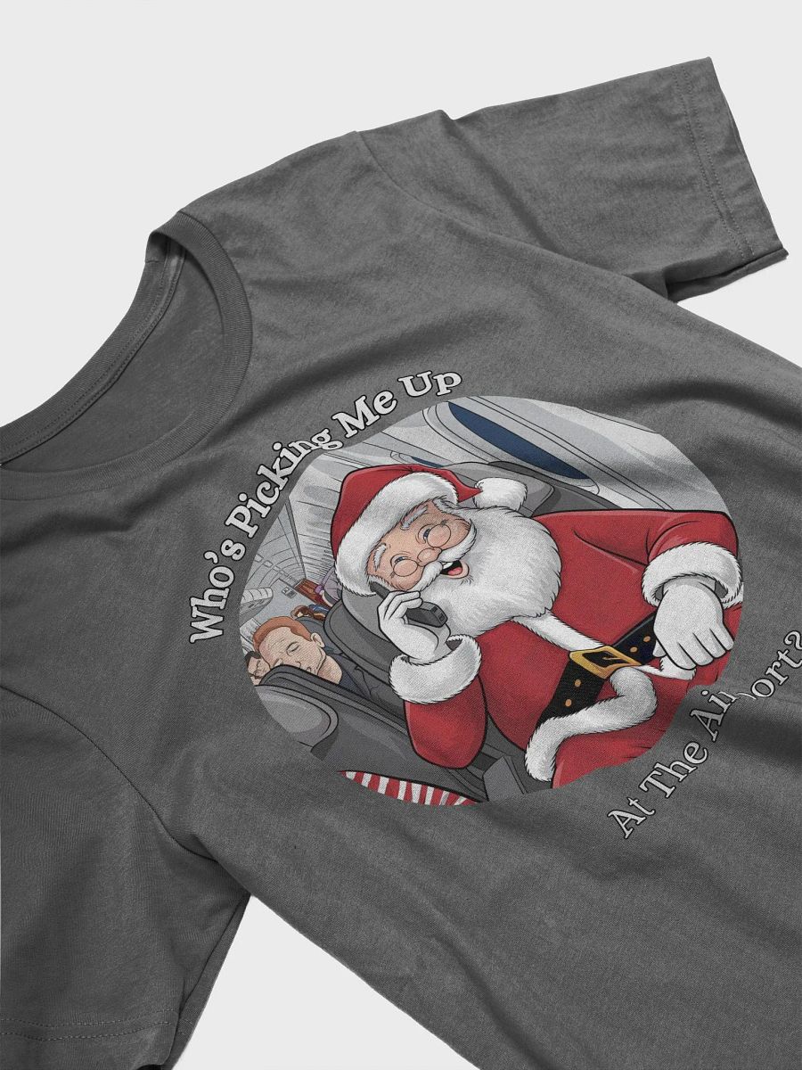 Who's Picking Me Up At The Airport - Funny Santa Claus T-shirt product image (7)