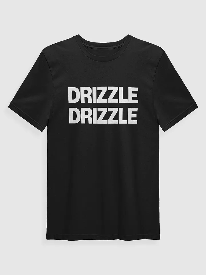 "DRIZZLE DRIZZLE" | TSHIRT product image (2)