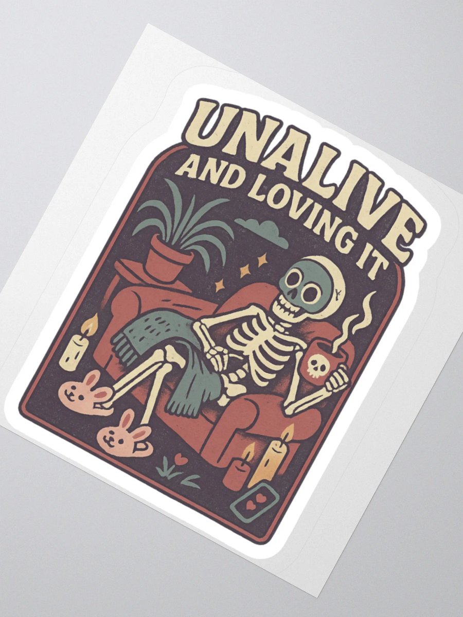 Unalive And Loving It Sticker product image (6)
