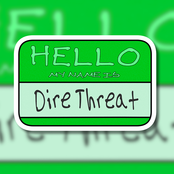 "Hello My Name is: Dire Threat" Green Vinyl Sticker product image (1)