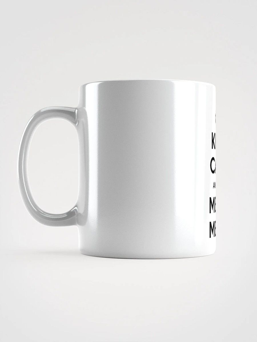 Keep Calm and Just Meow Meow Coffee Mug! product image (6)