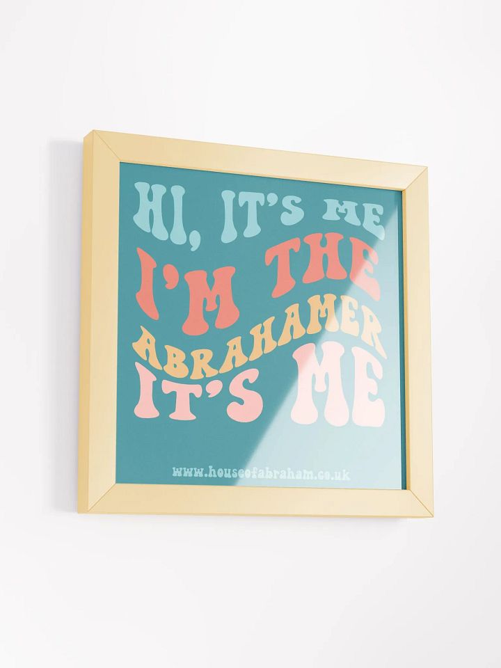 Hi, It's Me I'm The Abrahamer It's Me - Teal Framed Wall Art product image (14)