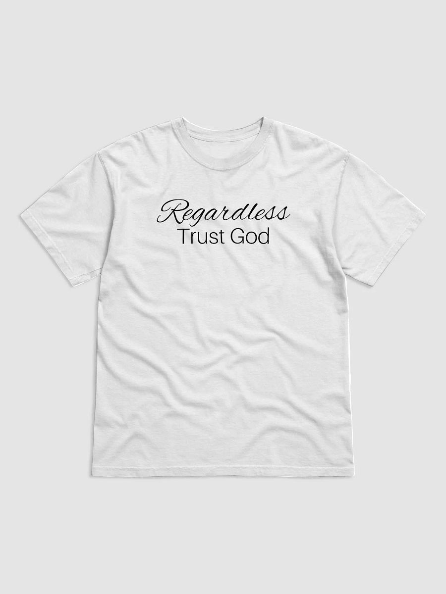 Regardless Trust God T-Shirt product image (1)