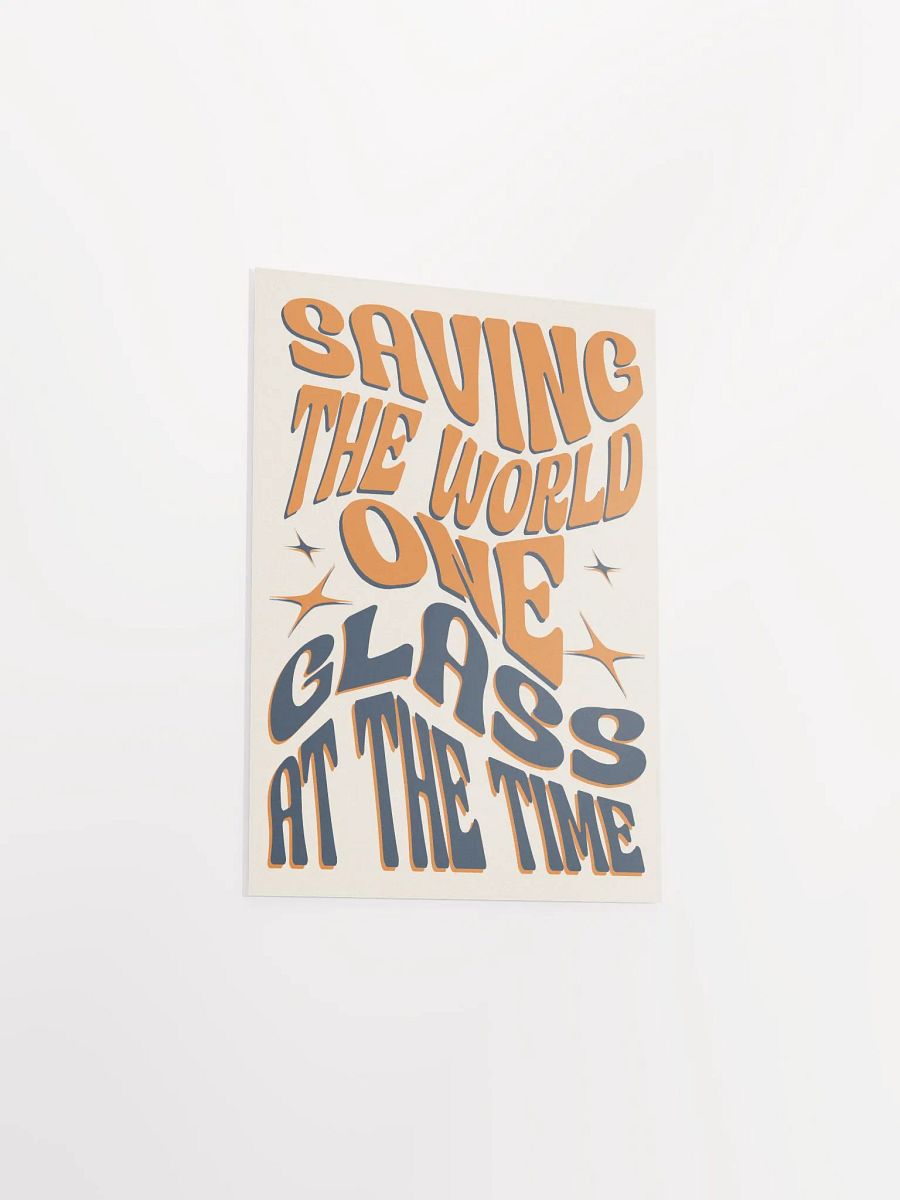 Saving the World One Glass at a Time - Funny Wine Quote Poster for Wine Lovers product image (1)