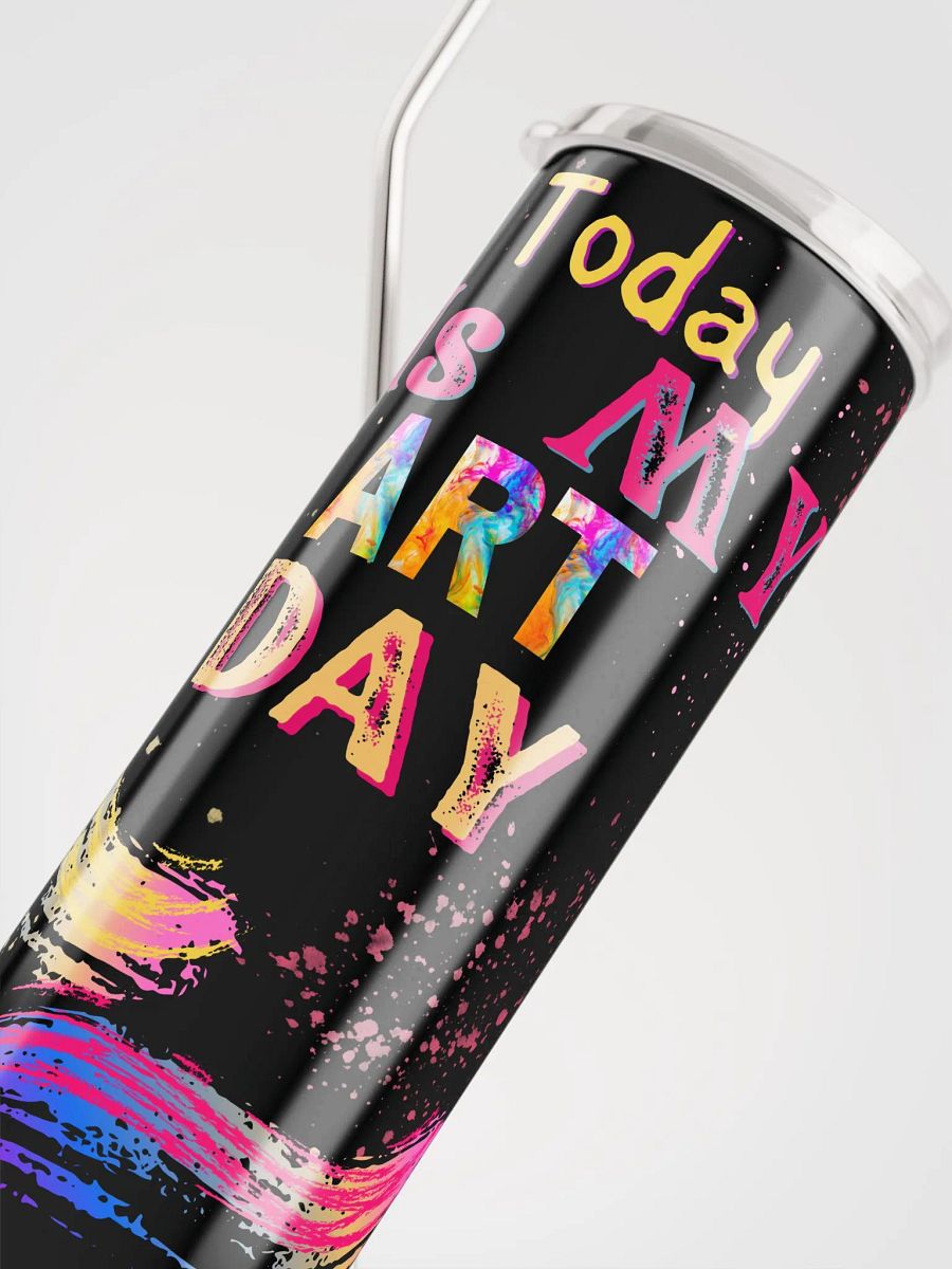 stainless steal tumbler colorful design for the artist. 'today is my Art day product image (5)