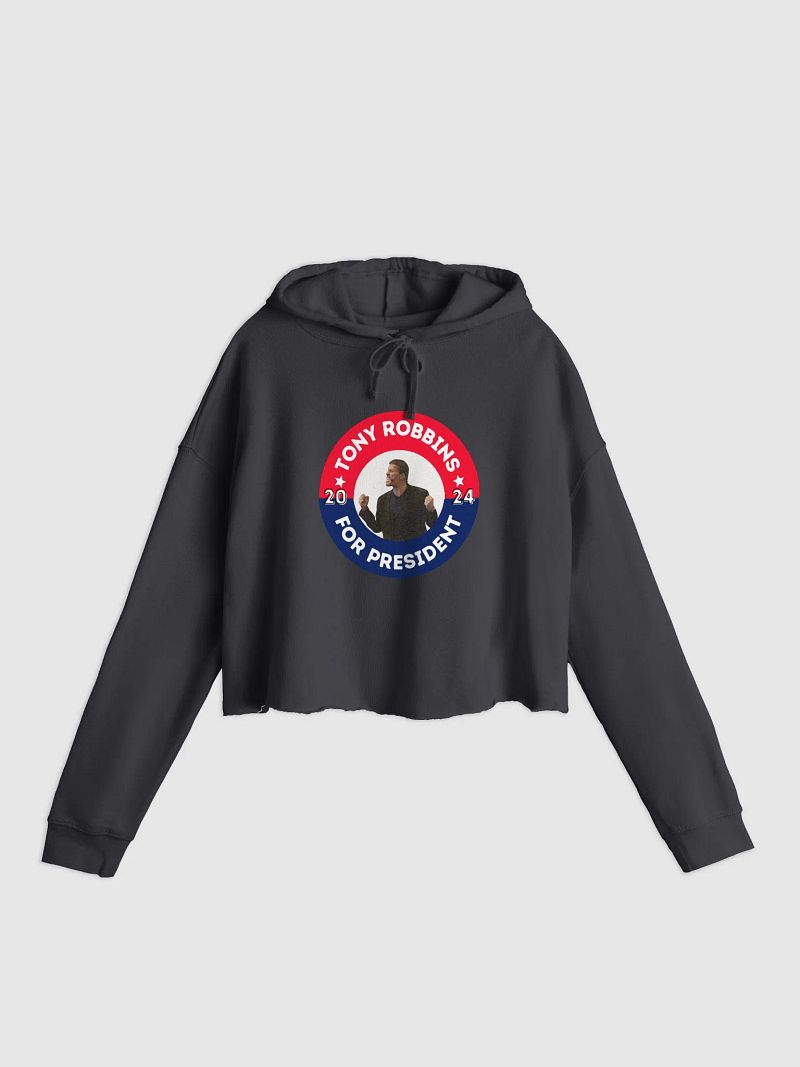 Tony Robbins for President 2024 Campaign Button Independent Trading Co. Women’s Lightweight Cropped Hoodie