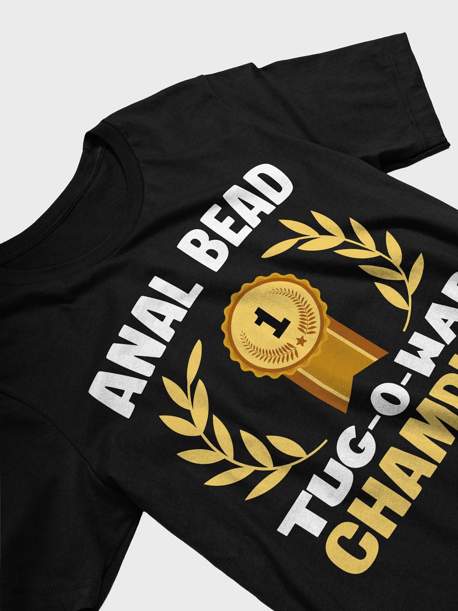 Bead Tug O War Champion Funny Adult Humor T-shirt product image (2)