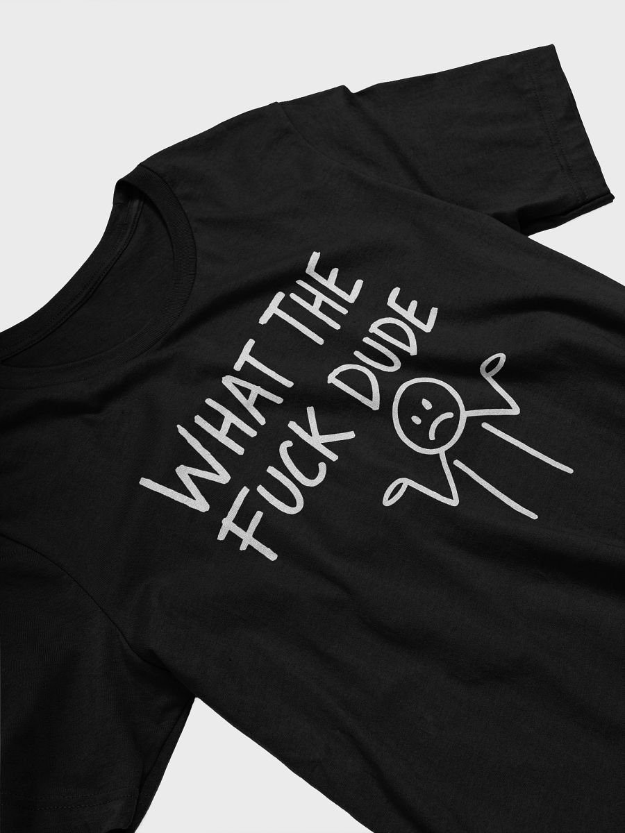 What The Fuck Dude Tee product image (3)