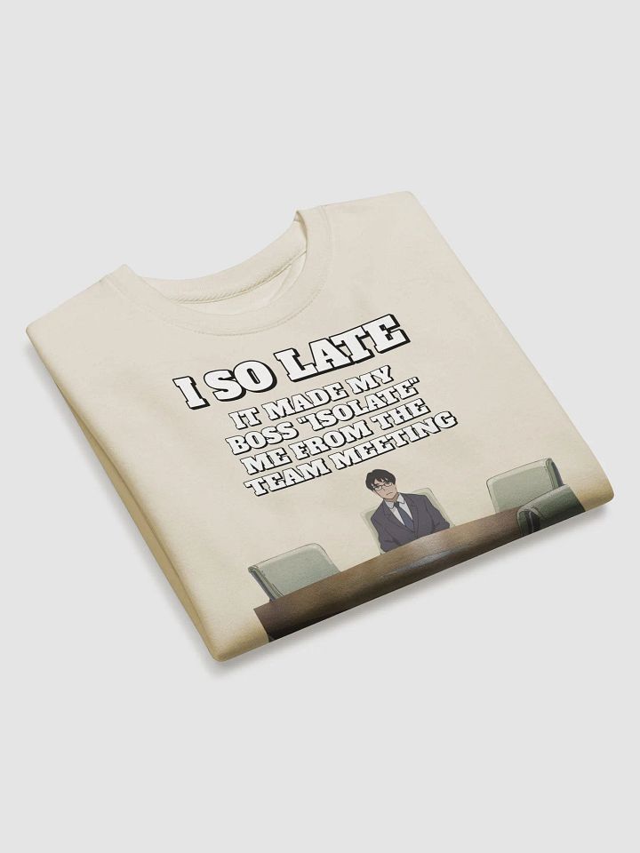 I So Late - Funny Wordplay Sweatshirt product image (2)