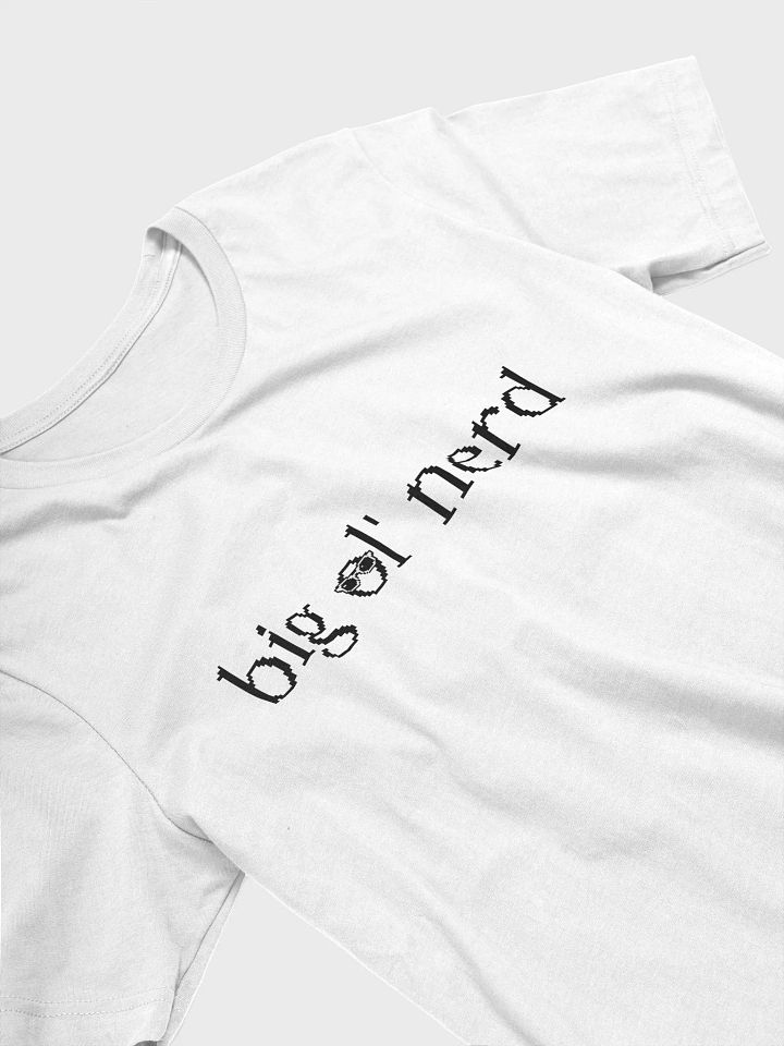 "Big ol Nerd" Tee product image (2)
