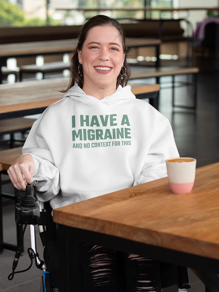 I have a migraine and no context classic hoodie product image (6)