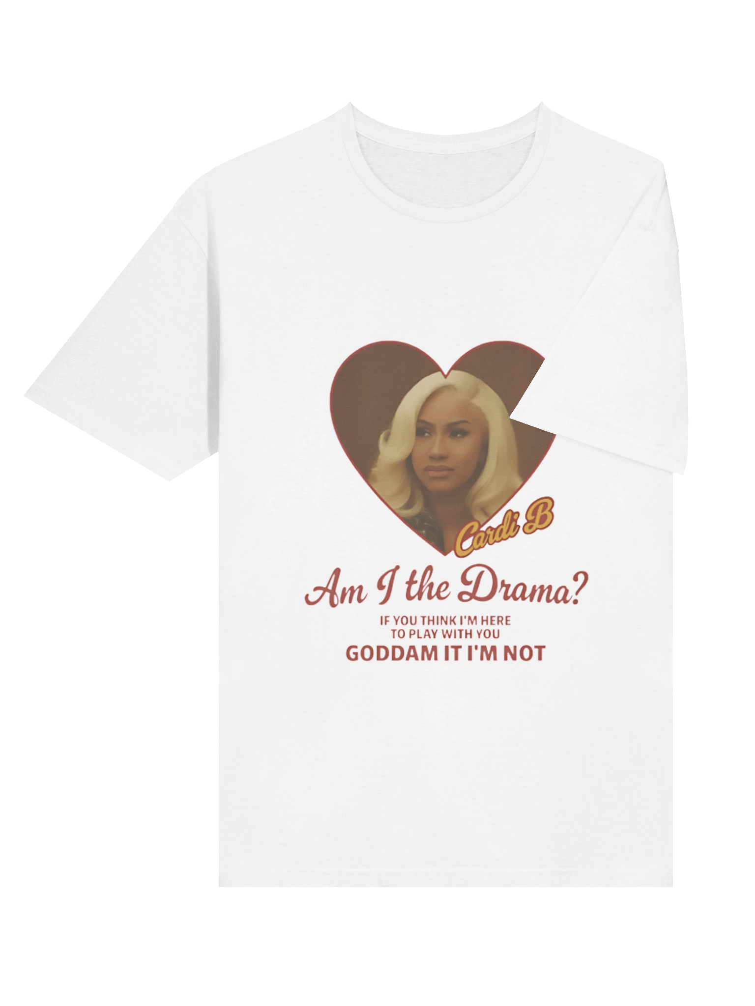 Cardi B Drama Am I the Drama? If you think I’m here to play with you goddamn it I’m not Shirt product image (39)