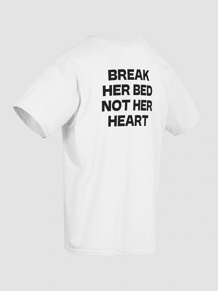 BREAK HER BED NOT HER HEART T-Shirt product image (28)