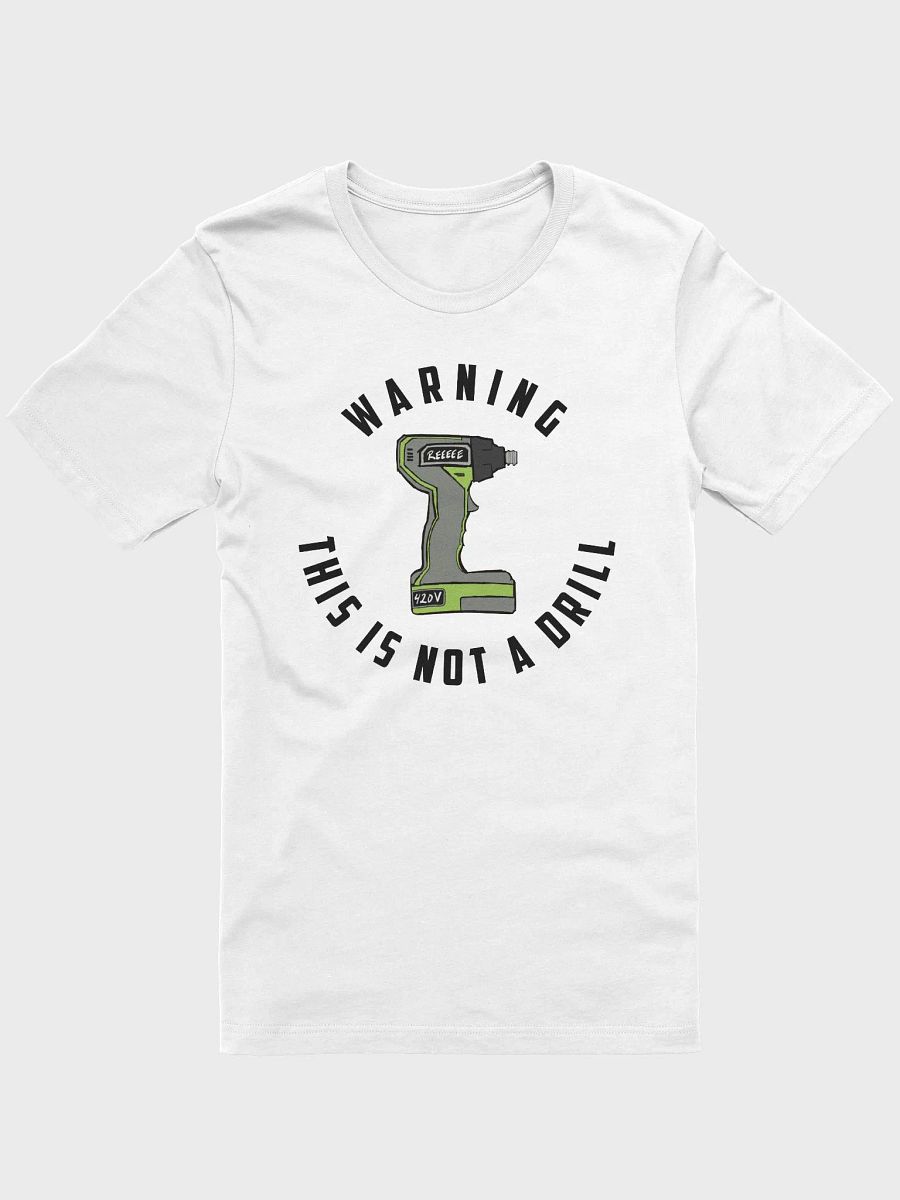 Not a Drill - Tee product image (1)