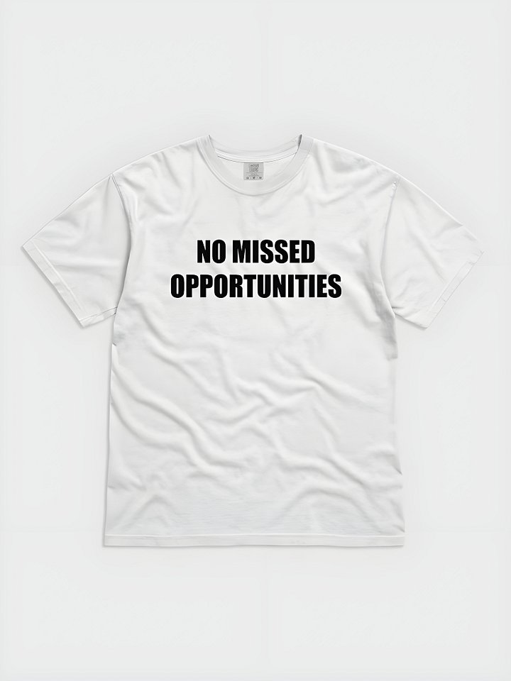 No Missed Opportunities T-Shirt (Dark Text) product image (1)