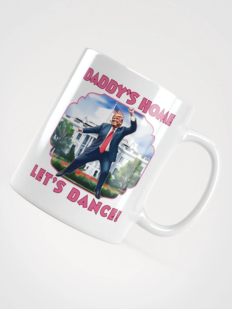 Trump Daddy's Home Let's Dance Presidential Funny Mug product image (5)