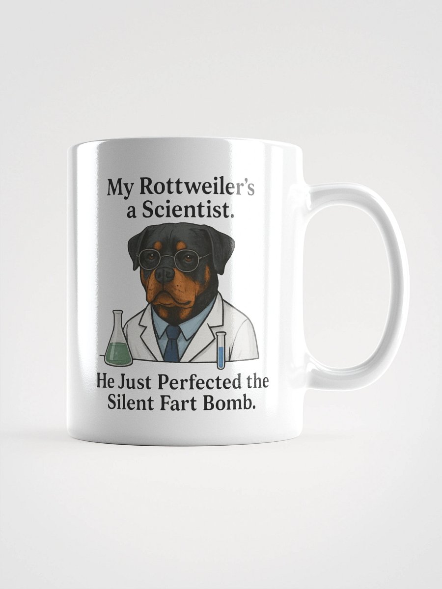My Rottweiler’s a Scientist. He Just Perfected the Silent Fart Bomb. Mug product image (1)