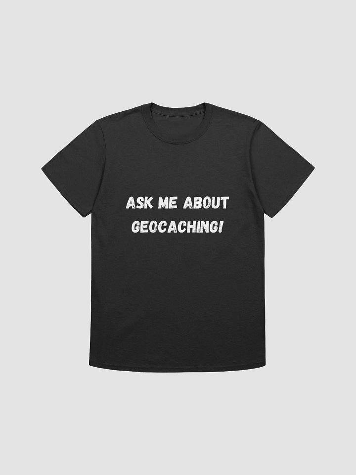 Ask me about geocaching! - Engaging Geocaching T-Shirt for Conversations product image (4)