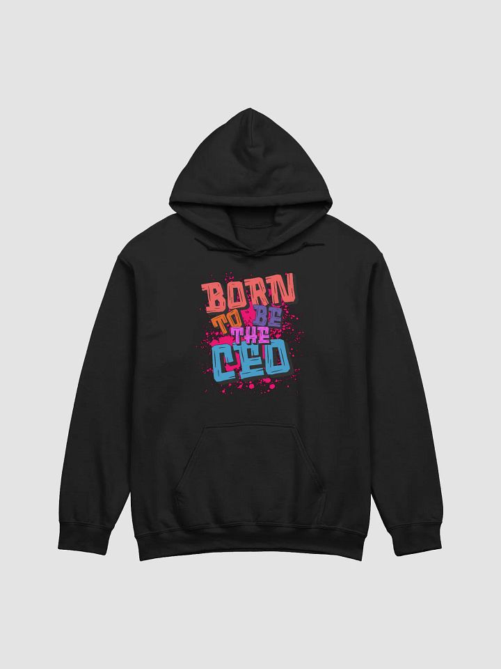 Born To Be The Ceo Graffiti Statement Hoodie product image (1)
