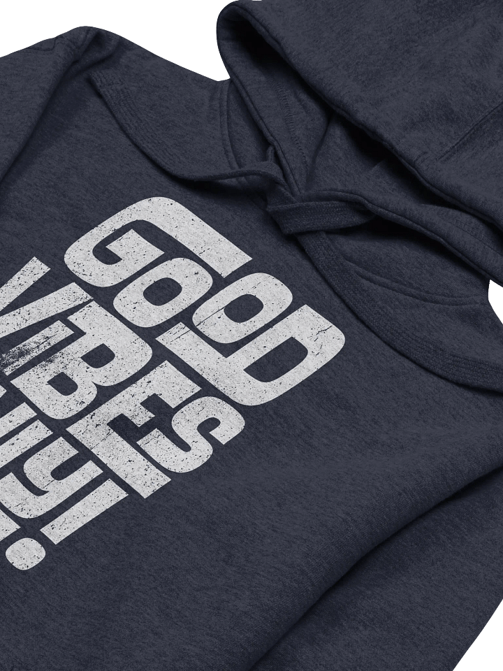 Good Vibes Only Hoodie product image (2)
