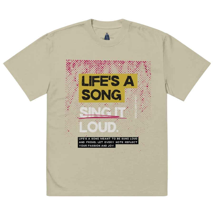 Life is a song, sing it loud oversized tee product image (1)