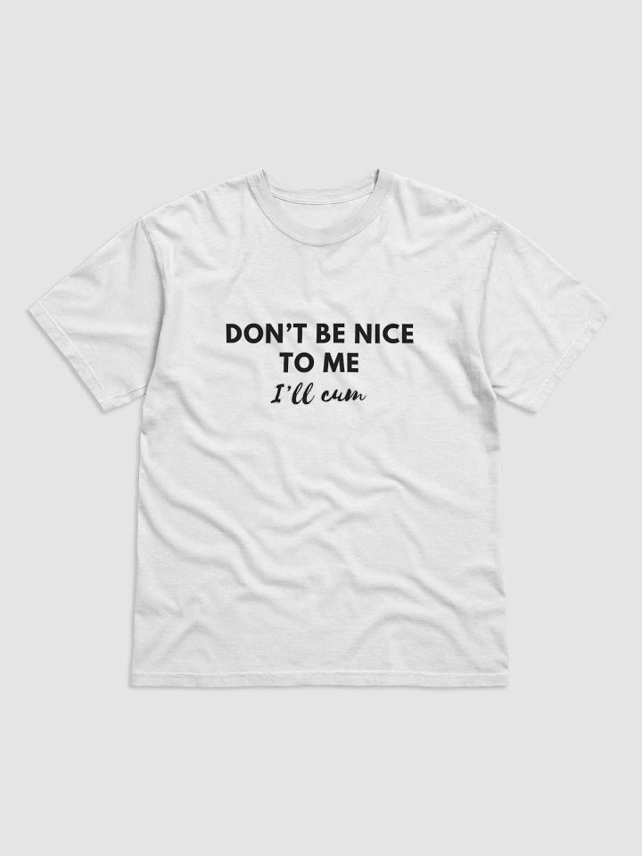 Don't Be Nice To Me Tee product image (41)
