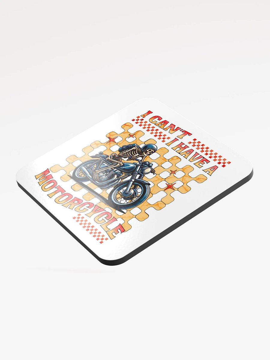 I Cant I Have A Motorcycle Skeleton Rugged Rider Cork Coaster product image (3)