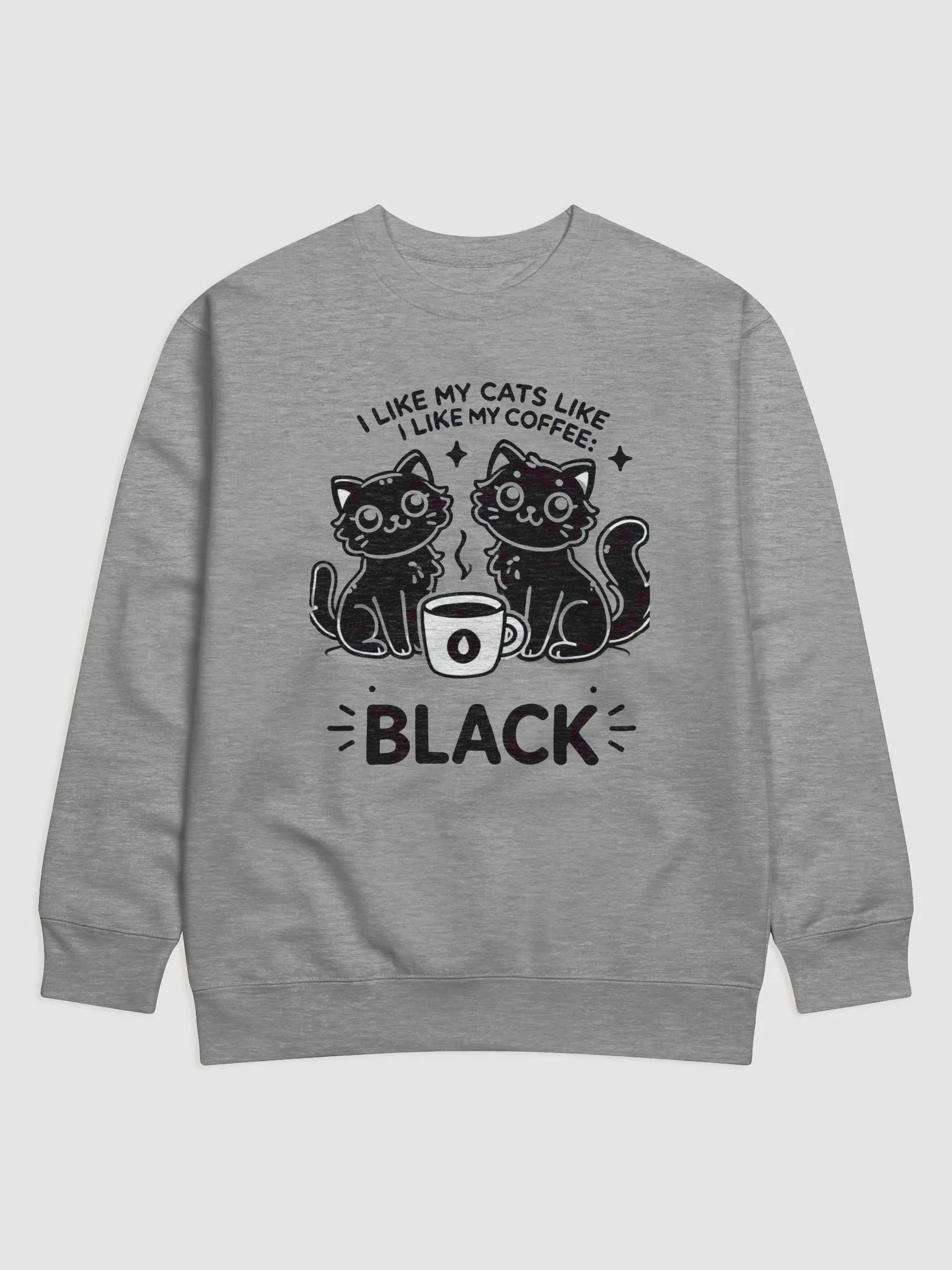 I Like My Cats Like My Coffee: Black - Sweatshirt product image (1)