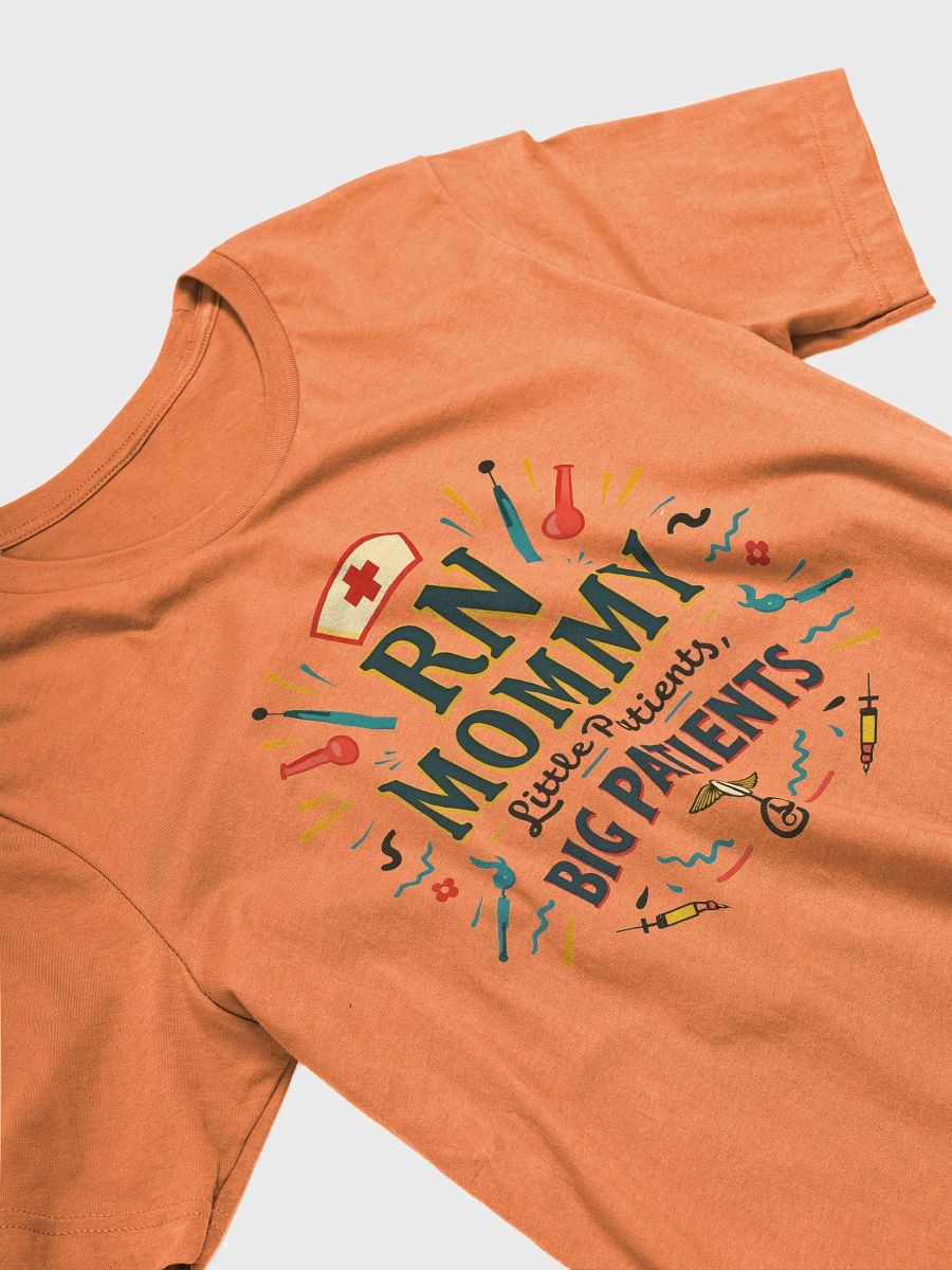 RN MOMMY, Little Patients, Big Patients T-Shirt product image (31)