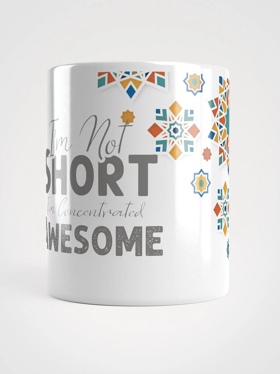 I'm not short I'm concentrated awesome product image (5)
