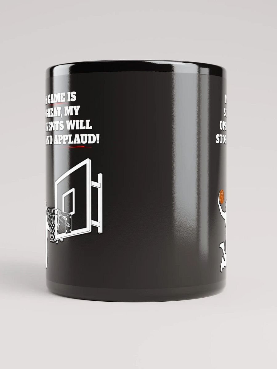 My Game Is So Great, My Opponents Will Stop And Applaud! Men's Black Mug product image (9)