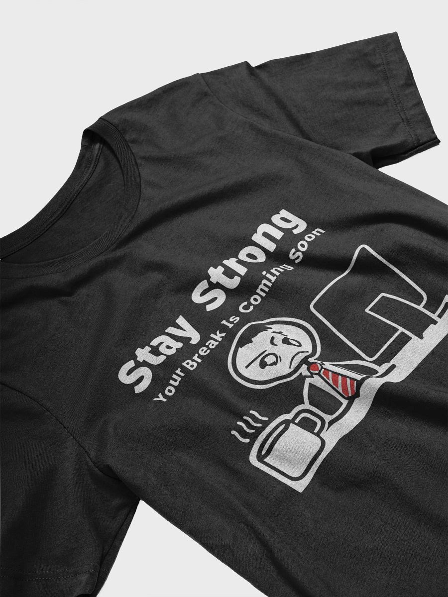 Stay Strong Your Break Is Coming Soon T-Shirt product image (31)